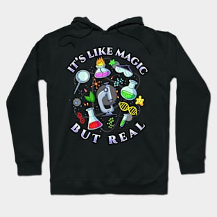 Science It's Like Magic But Real I Science Chemistry Hoodie